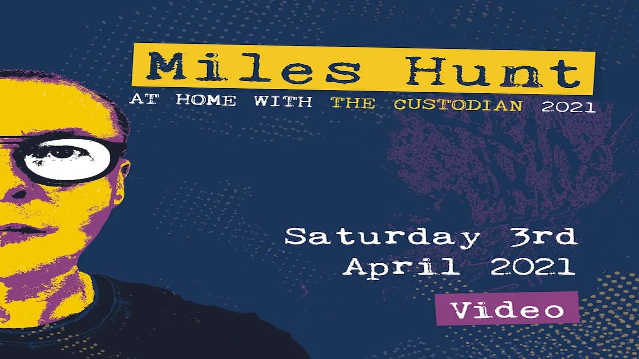 Miles Hunt: At Home with the Custodian - April 3rd (Show 1) backdrop