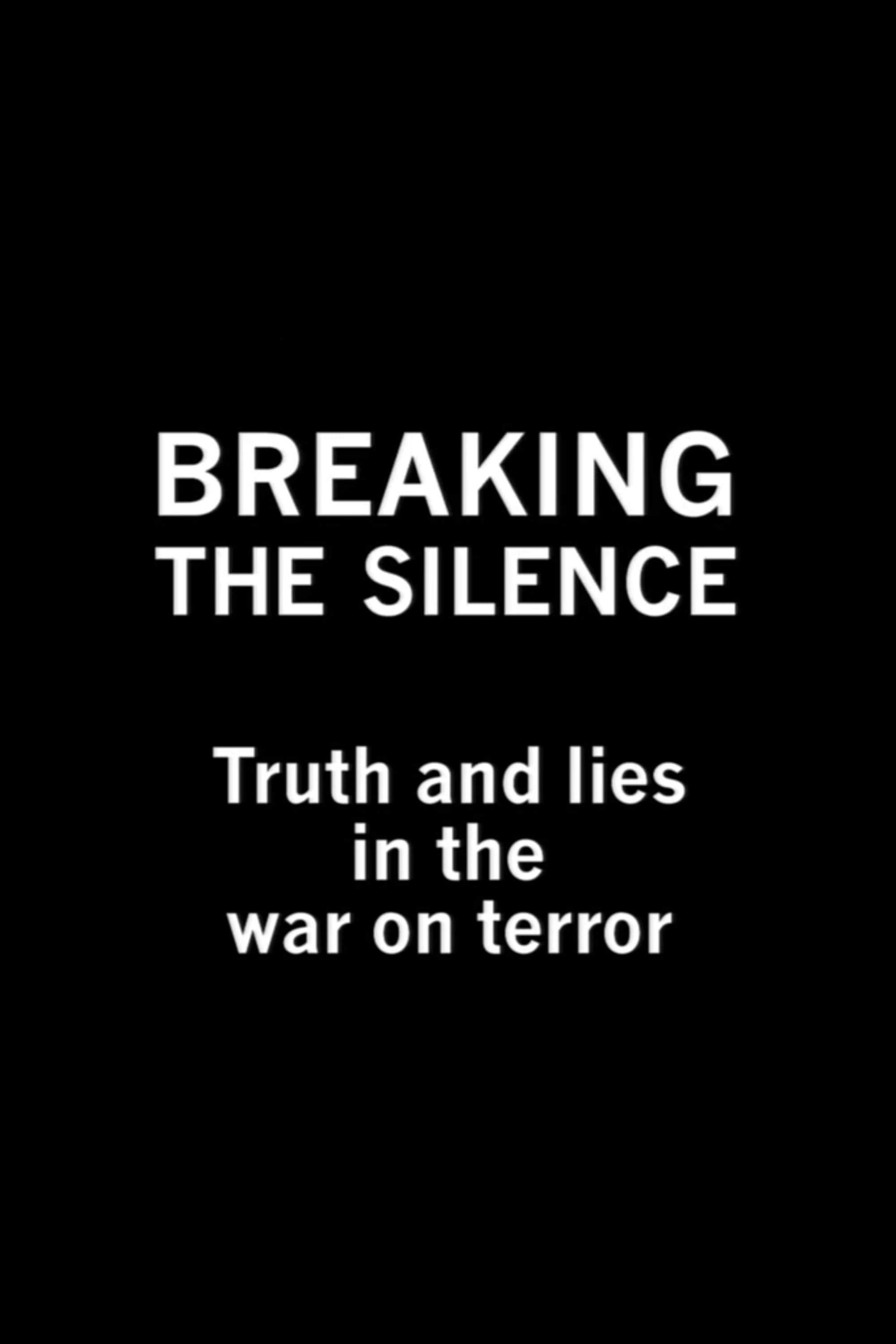Breaking the Silence: Truth and Lies in the War on Terror backdrop