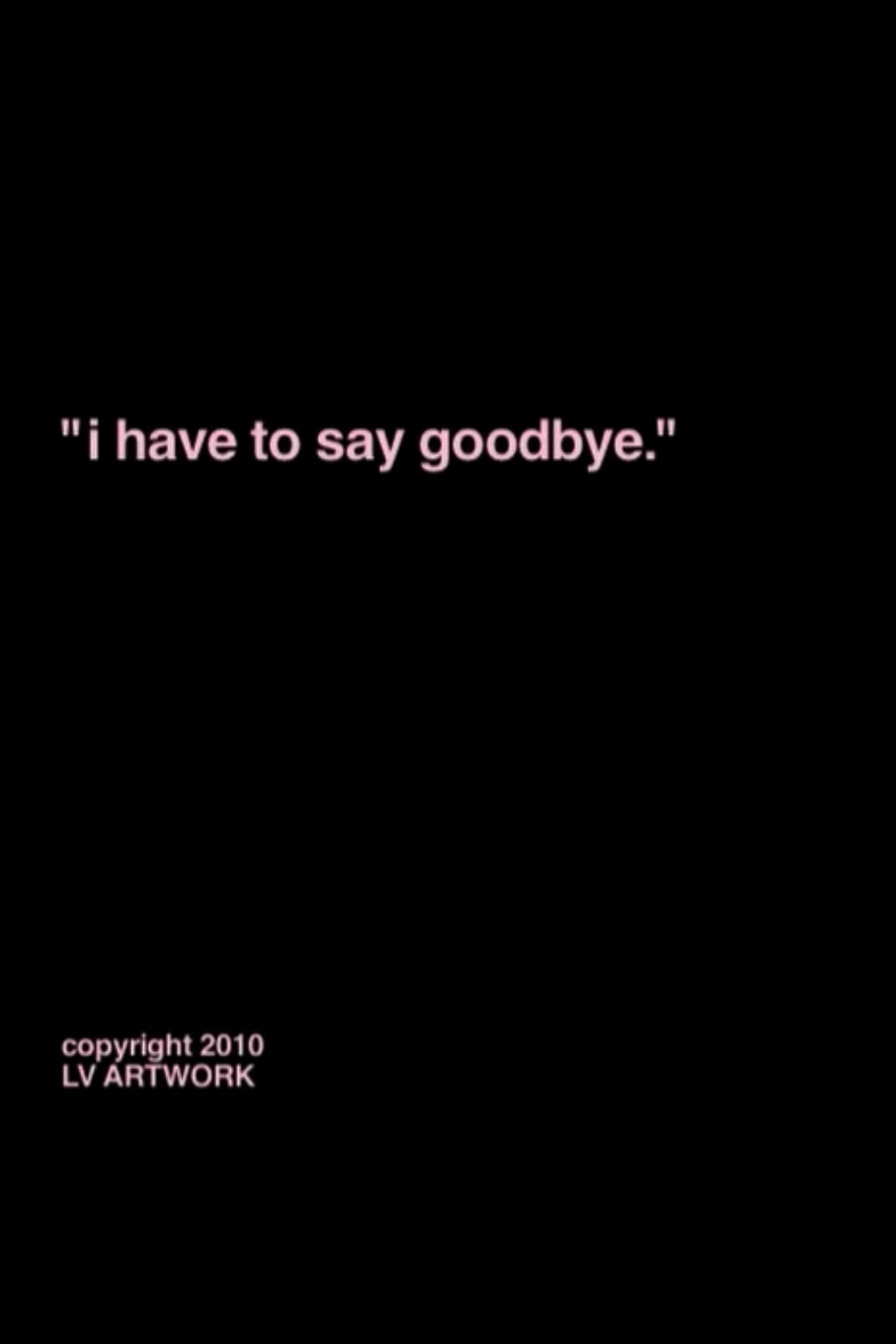"i have to say goodbye." backdrop