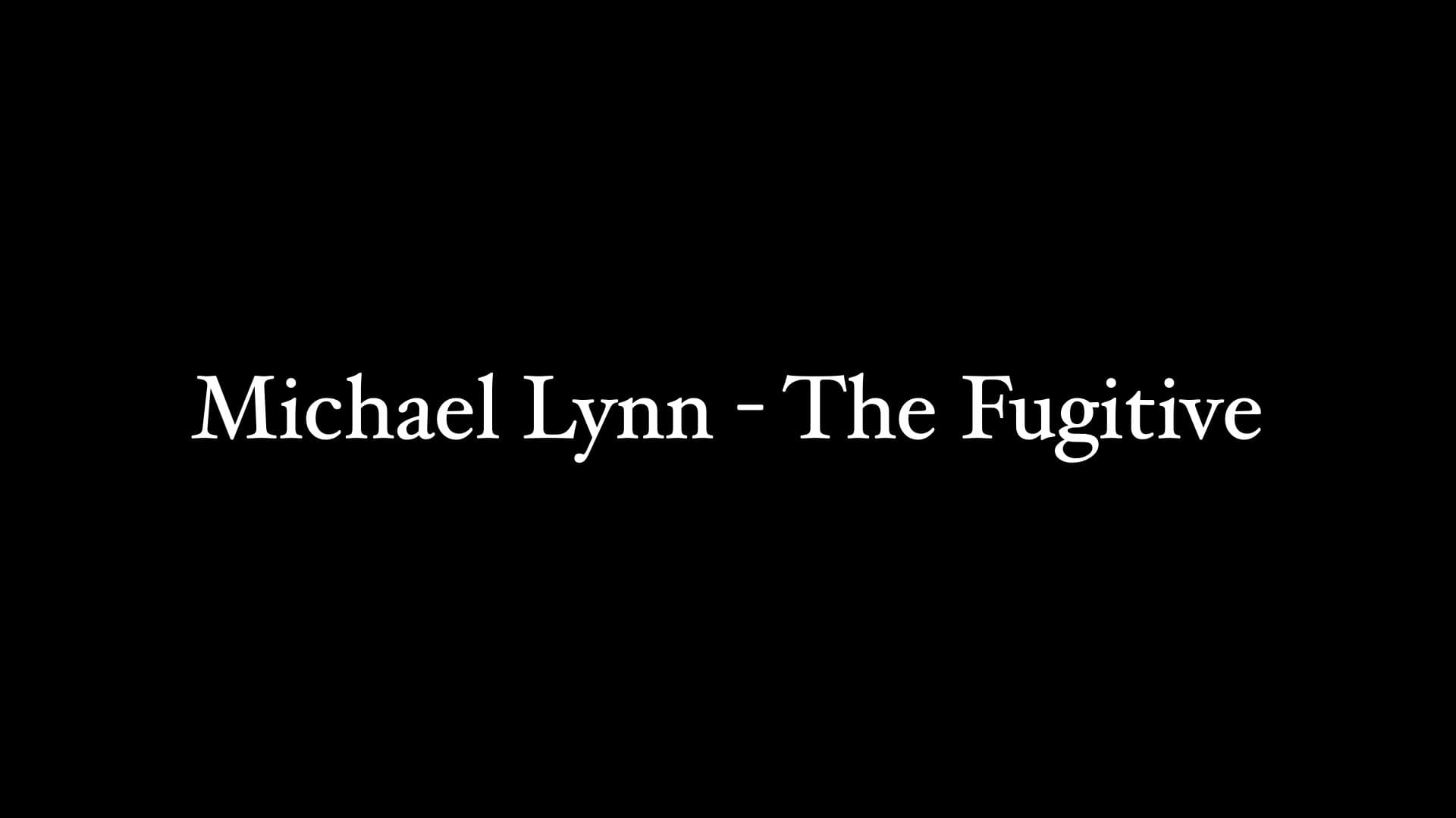 Michael Lynn - The Fugitive backdrop