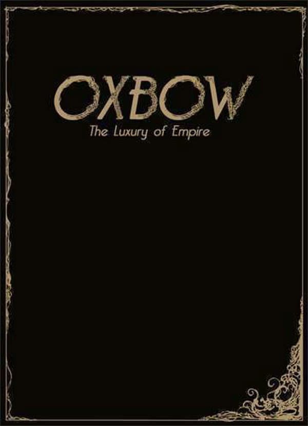 Oxbow: The Luxury Of Empire backdrop