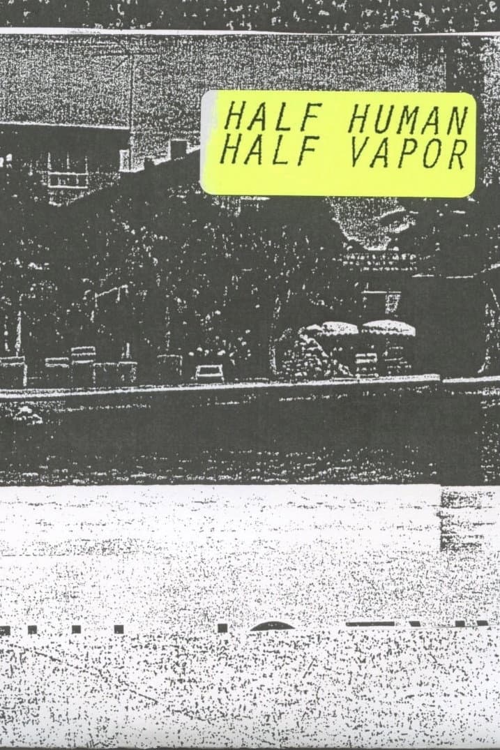 Half Human, Half Vapor backdrop