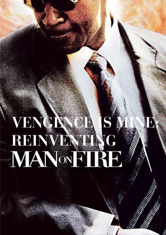 Vengeance Is Mine: Reinventing 'Man on Fire' backdrop
