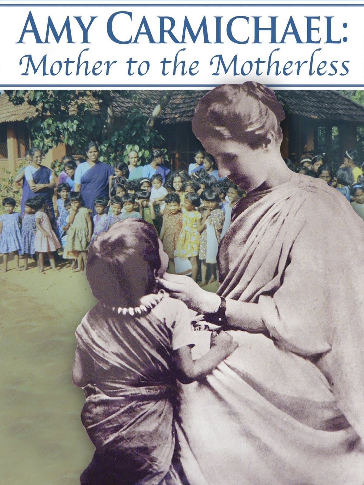 Amy Carmichael: Mother to the Motherless backdrop