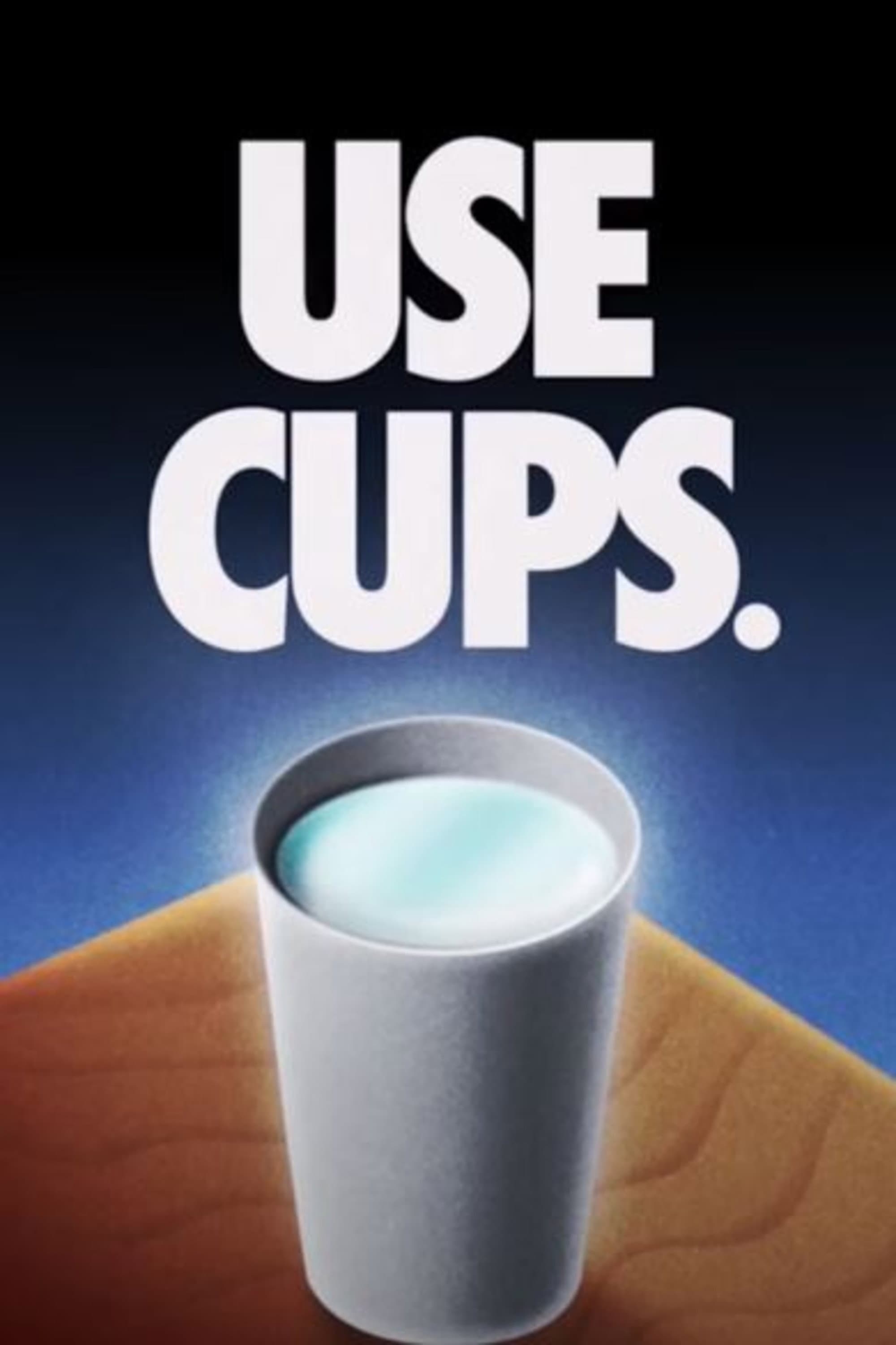 USE CUPS. backdrop