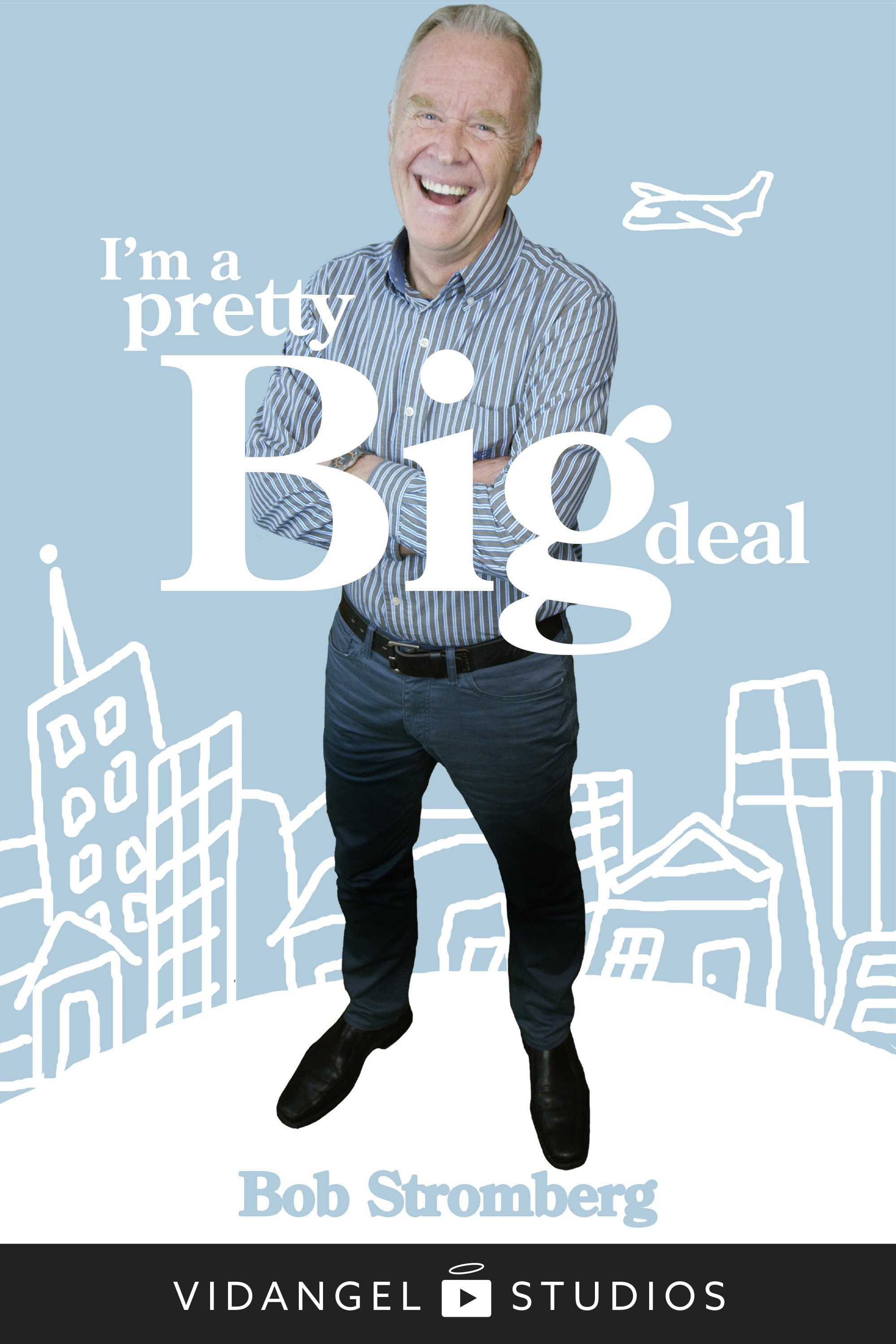 Bob Stromberg: I'm a Pretty Big Deal backdrop