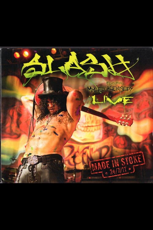 Slash Featuring Myles Kennedy - Made In Stoke • 24/7/11 • - DVD backdrop