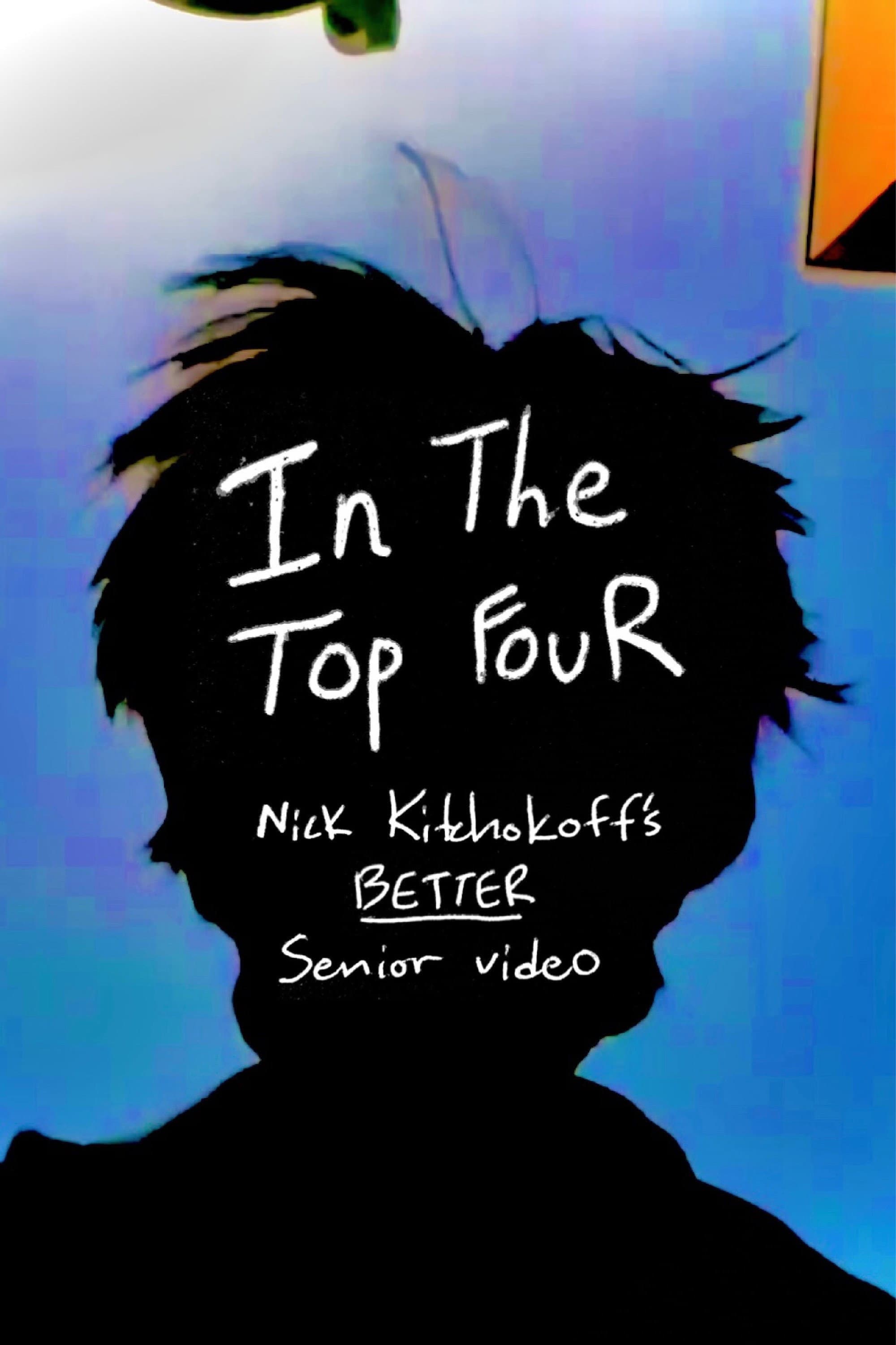 In The Top Four: Nick Kitchokoff's Better Senior Video backdrop