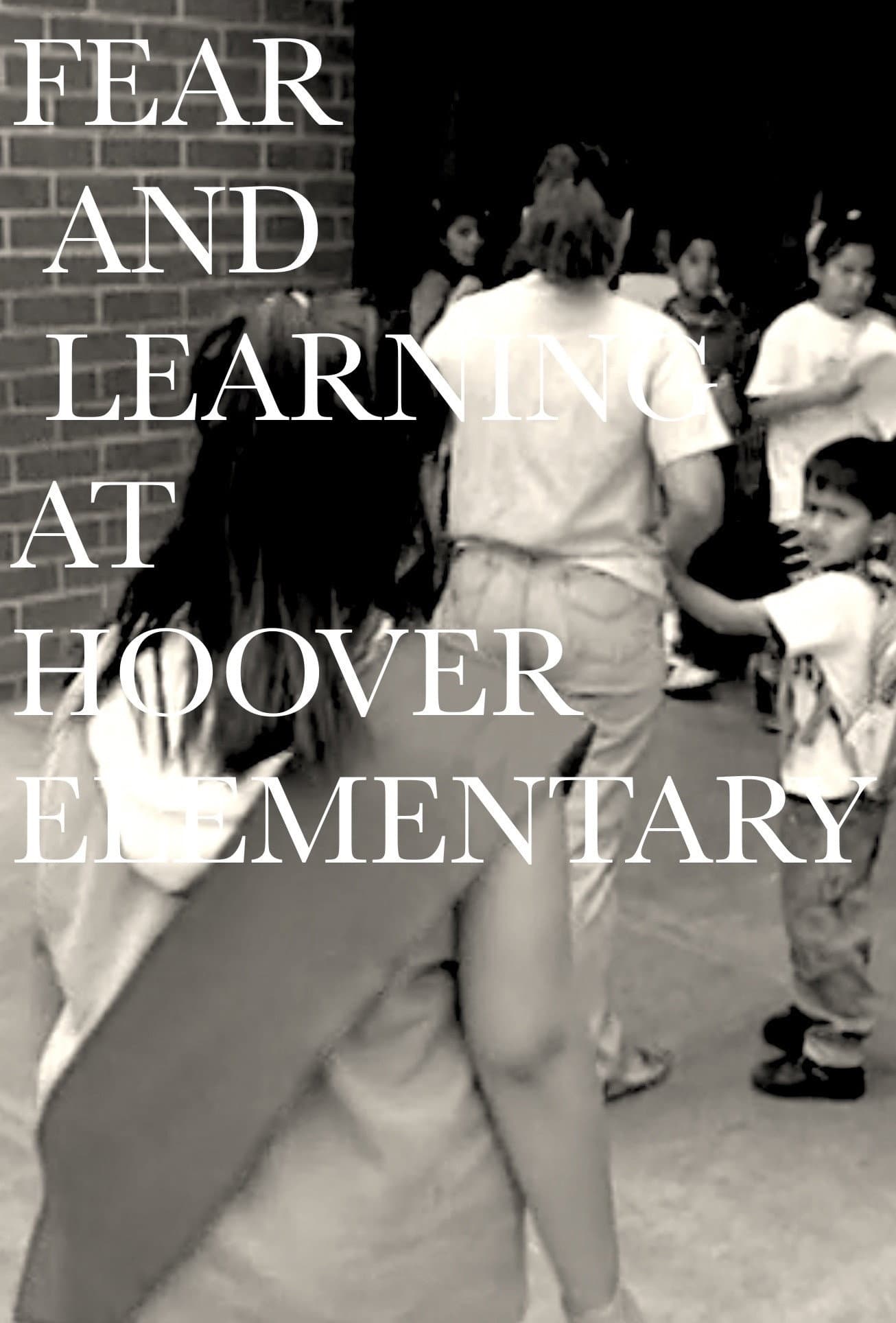 Fear and Learning at Hoover Elementary backdrop
