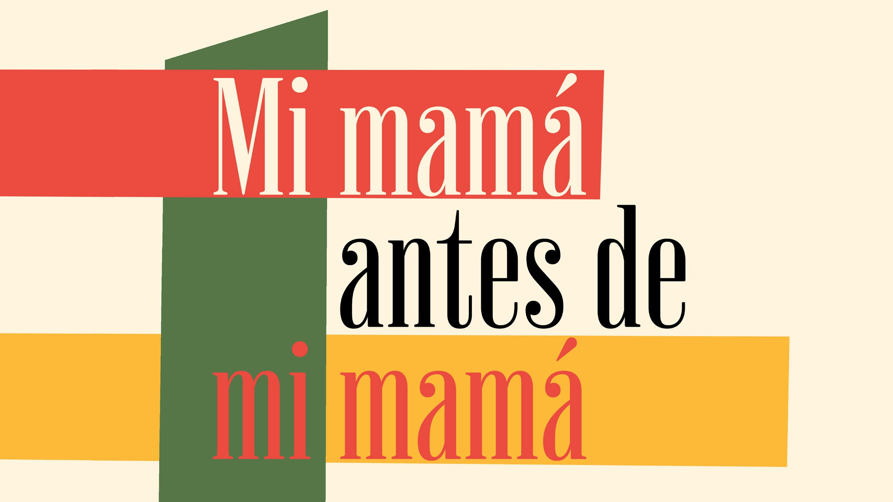 Mi mamá antes de mi mamá backdrop