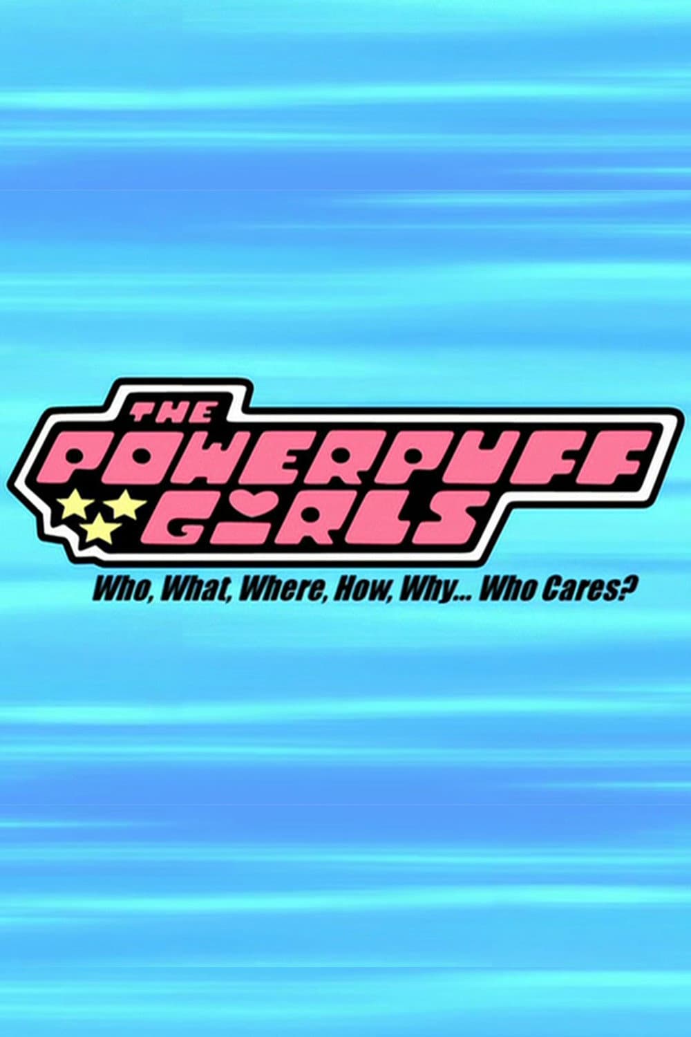 The Powerpuff Girls: Who, What, Where, How, Why... Who Cares? backdrop