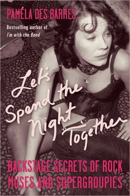 Let’s Spend the Night Together: Confessions of Rock’s Greatest Groupies backdrop