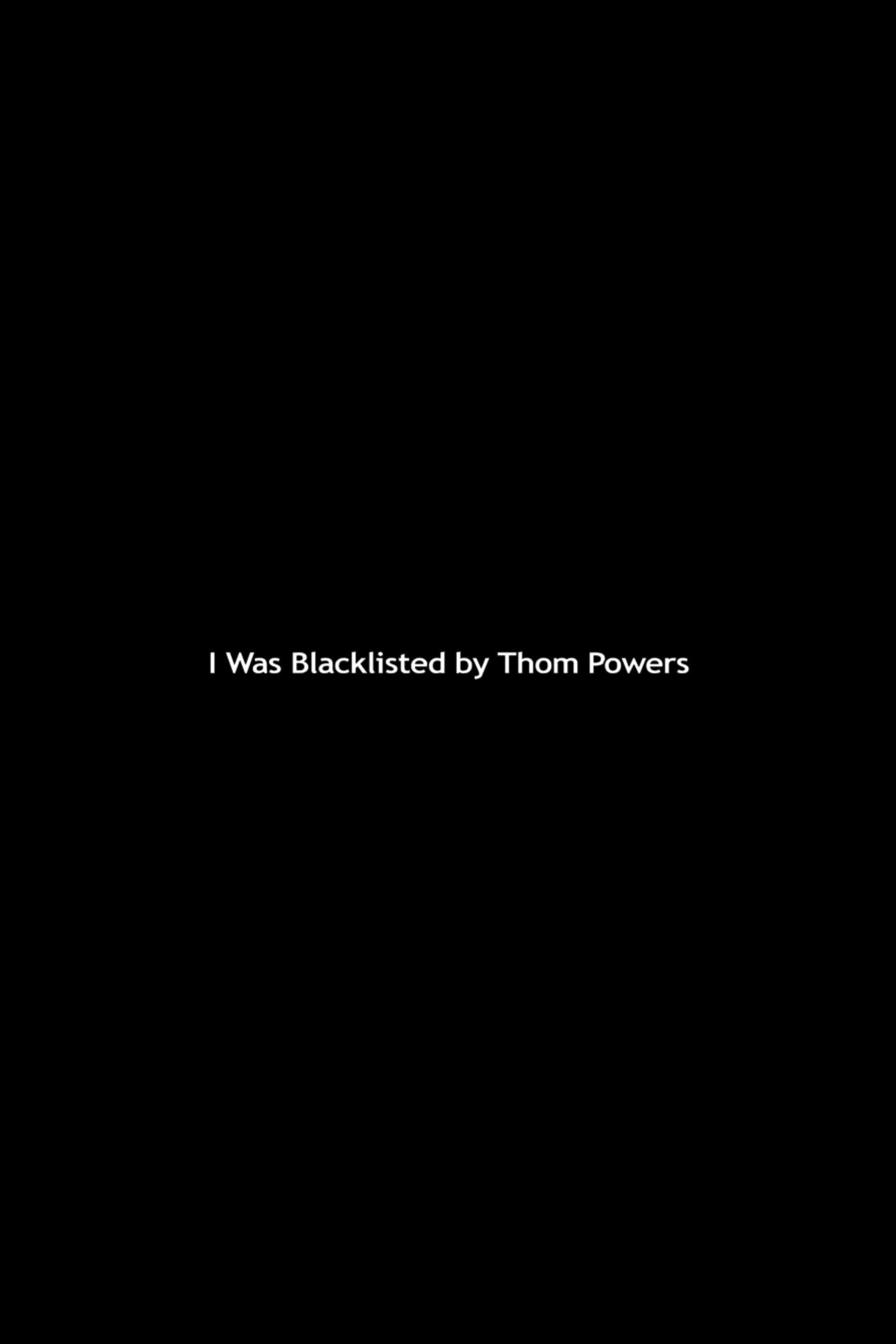 I Was Blacklisted by Thom Powers backdrop