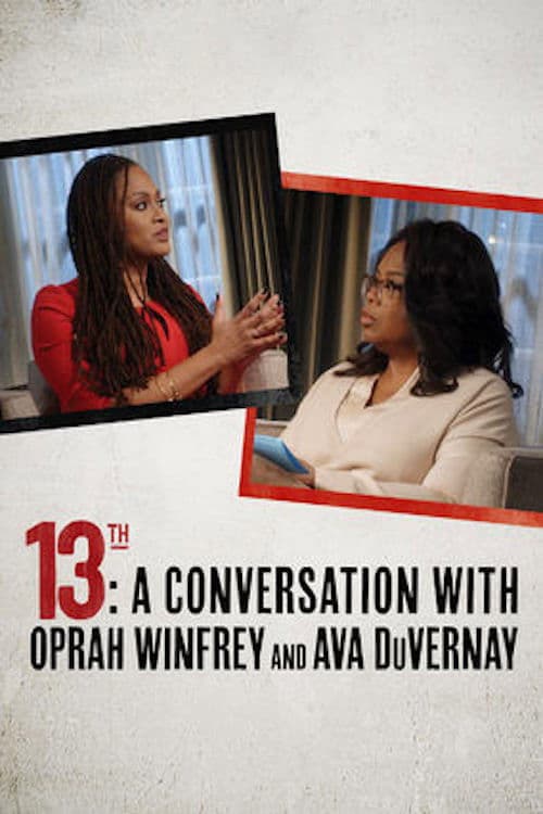 13th: A Conversation with Oprah Winfrey & Ava DuVernay backdrop