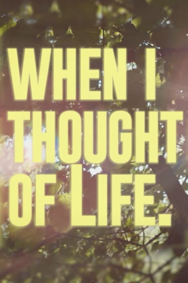 When I Thought Of Life backdrop