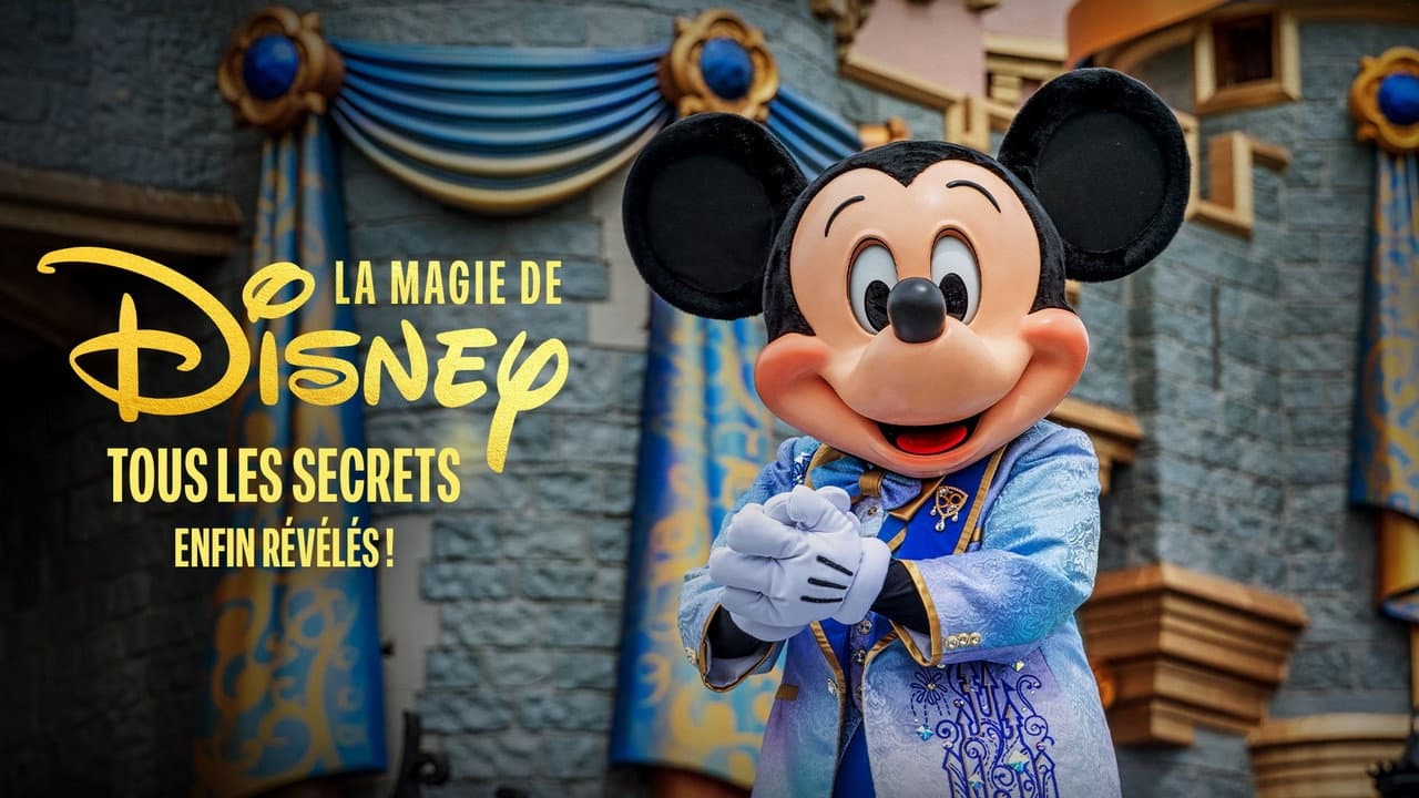 La magie de Disney, tous les secrets enfin révélés backdrop