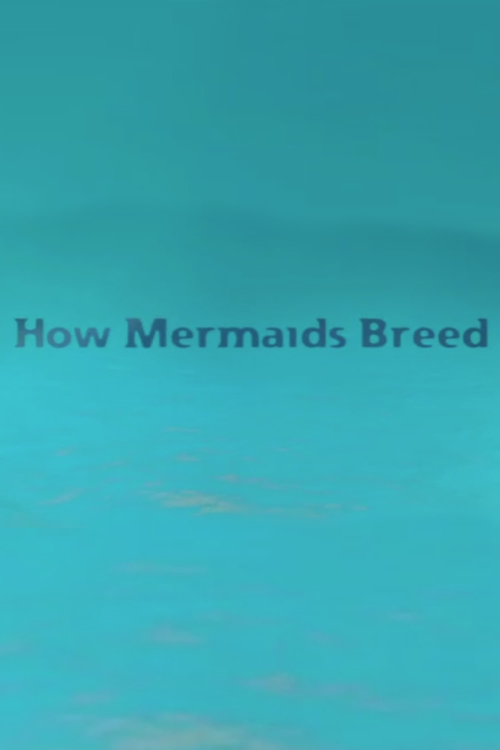 How Mermaids Breed backdrop