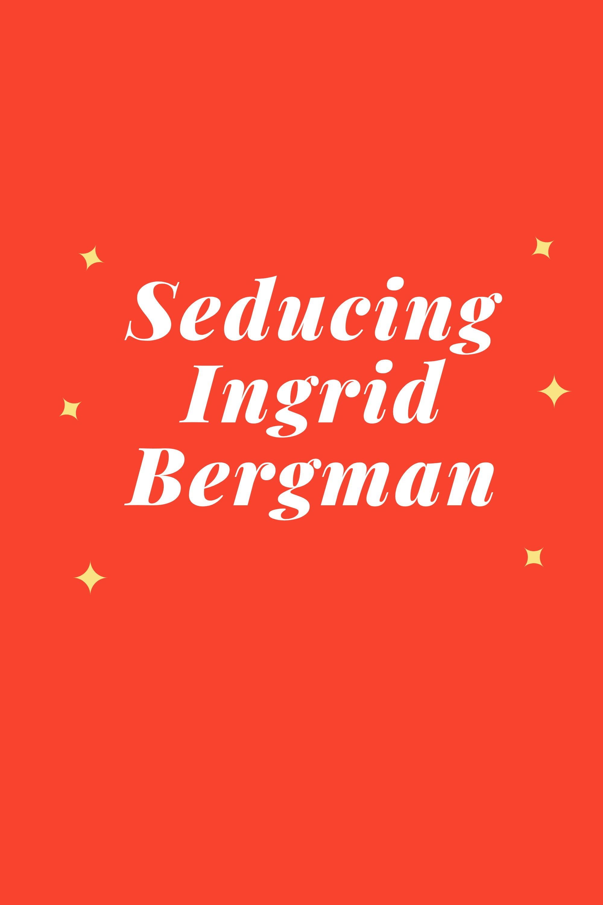 Seducing Ingrid Bergman backdrop
