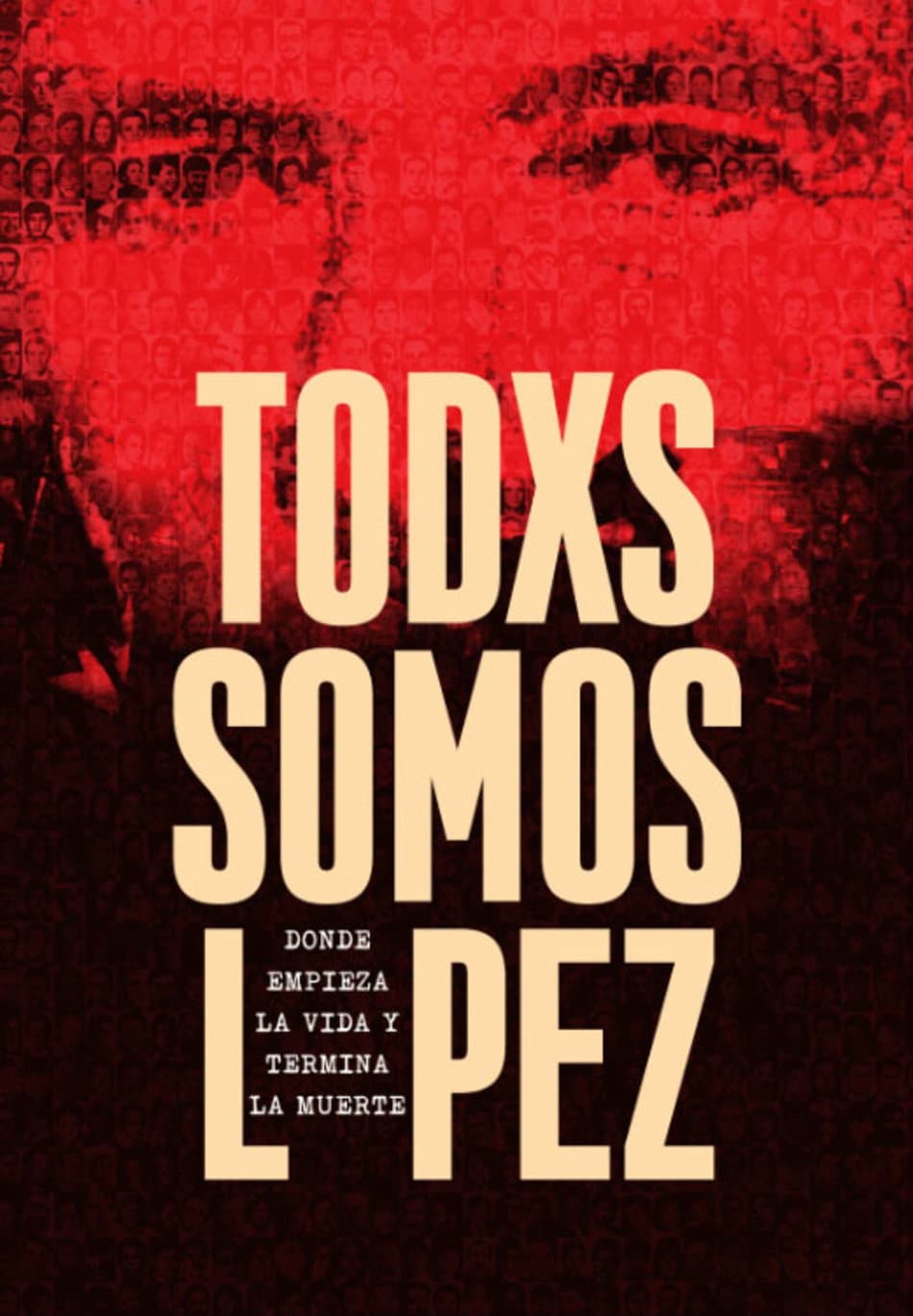 Todxs somos López. Donde empieza la vida y termina la muerte backdrop