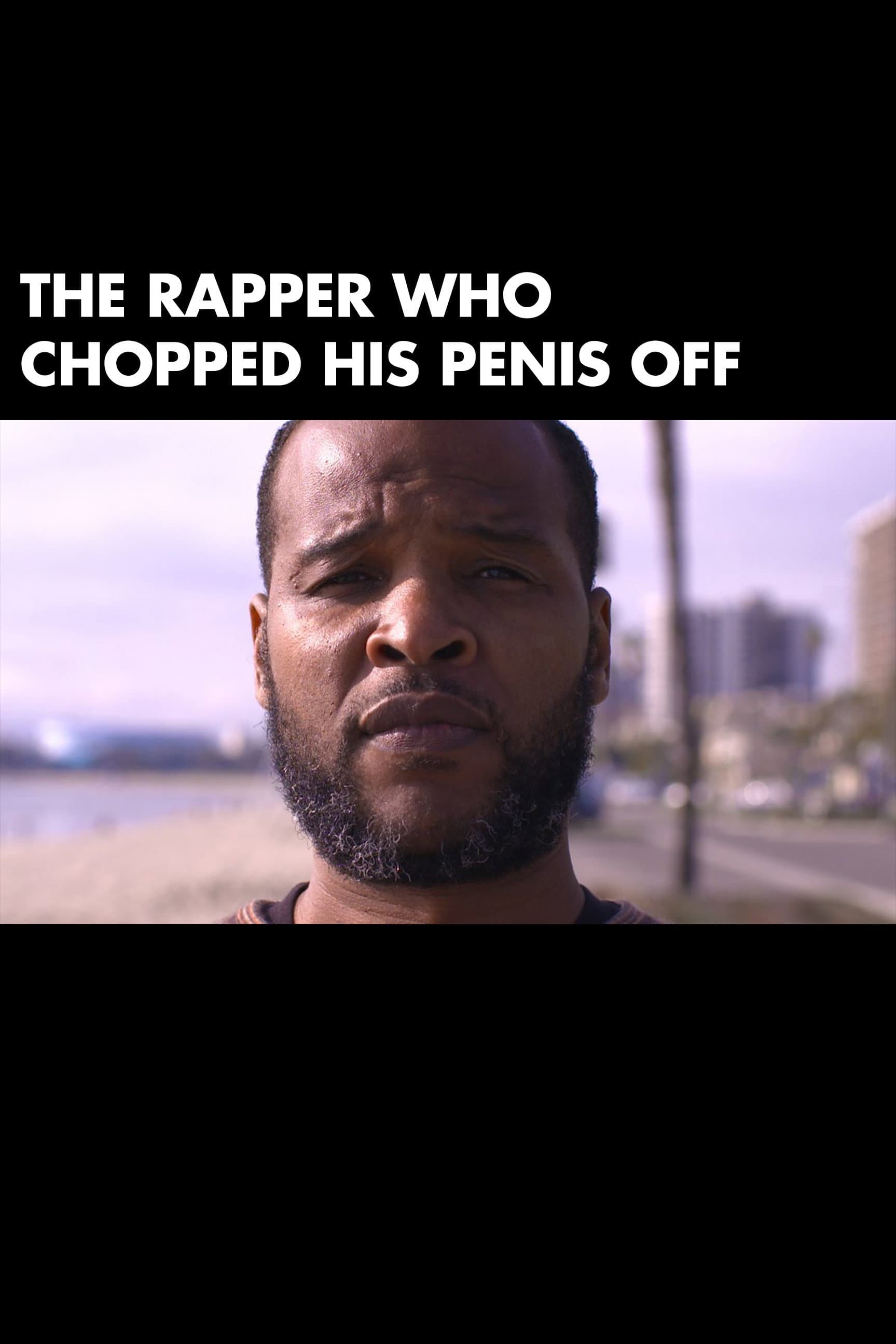 The Rapper Who Chopped His Penis Off backdrop