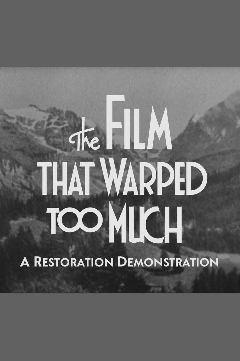 The Film That Warped Too Much: A Restoration Demonstration backdrop
