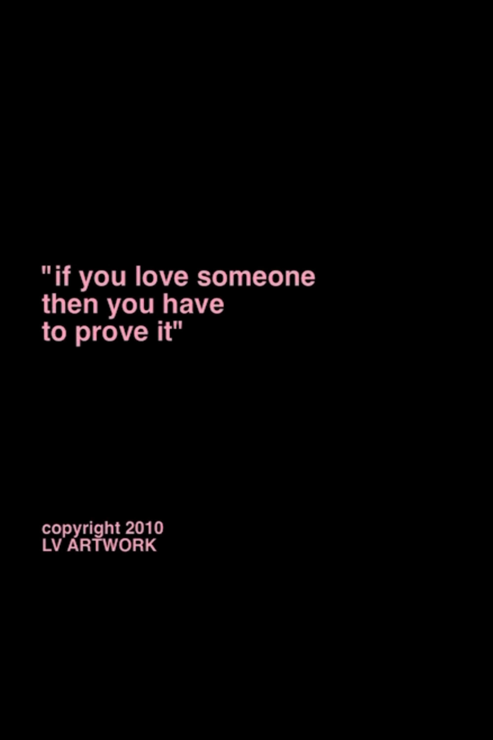 "if you love someone you have to prove it." backdrop