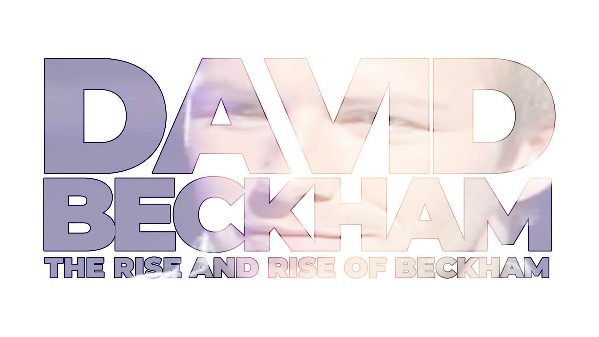 David Beckham: The Rise and Rise of Beckham backdrop