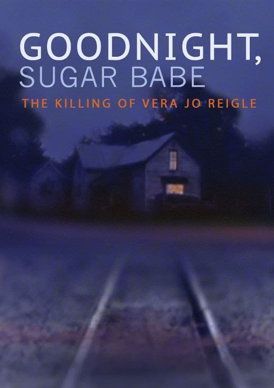 Goodnight, Sugar Babe: The Killing of Vera Jo Reigle backdrop