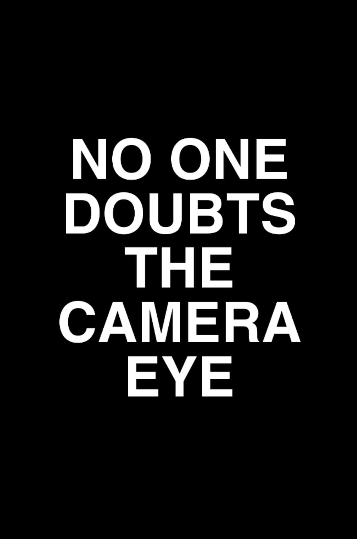 No One Doubts the Camera Eye backdrop