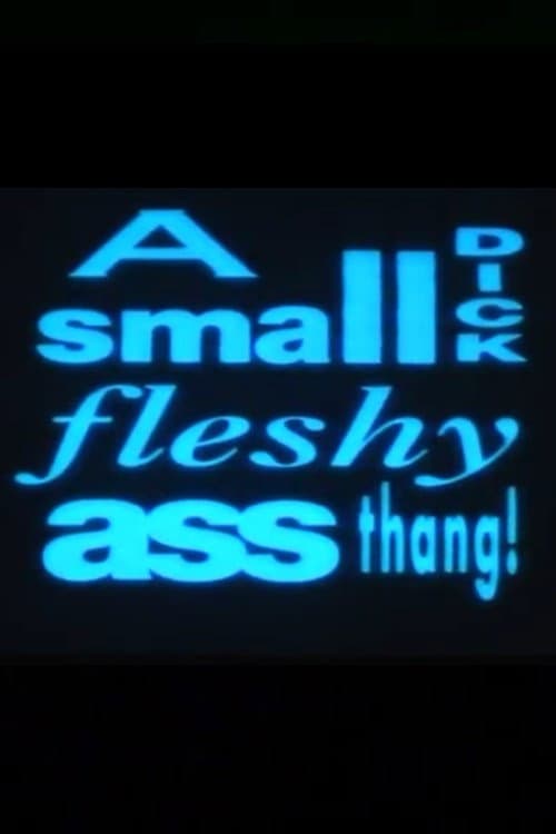 A Small Dick Fleshy Ass Thang! backdrop