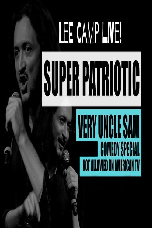 Lee Camp Super Patriotic Very Uncle Sam Comedy Special Not Allowed On TV backdrop