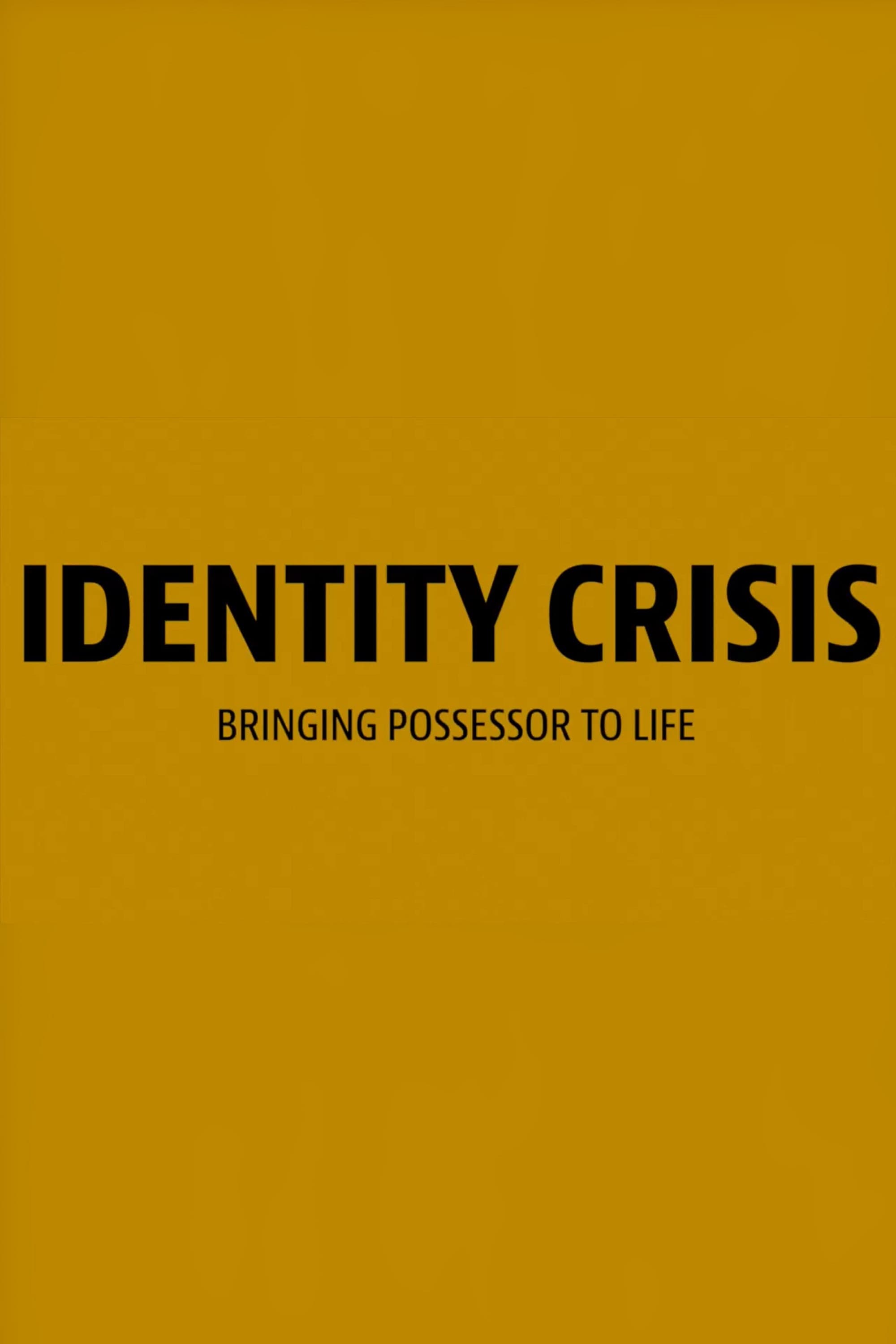Identity Crisis: Bringing Possessor to Life backdrop