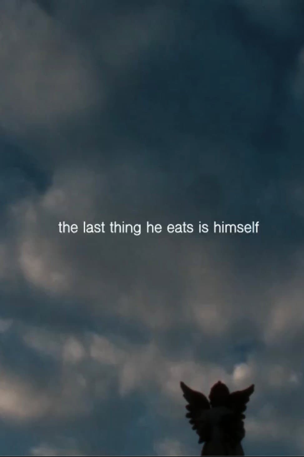 the last thing he eats is himself backdrop