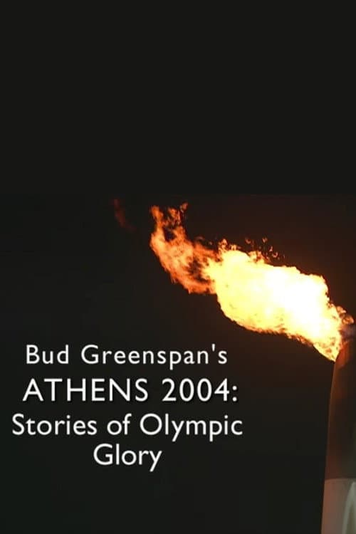 Bud Greenspan’s Athens 2004: Stories of Olympic Glory backdrop