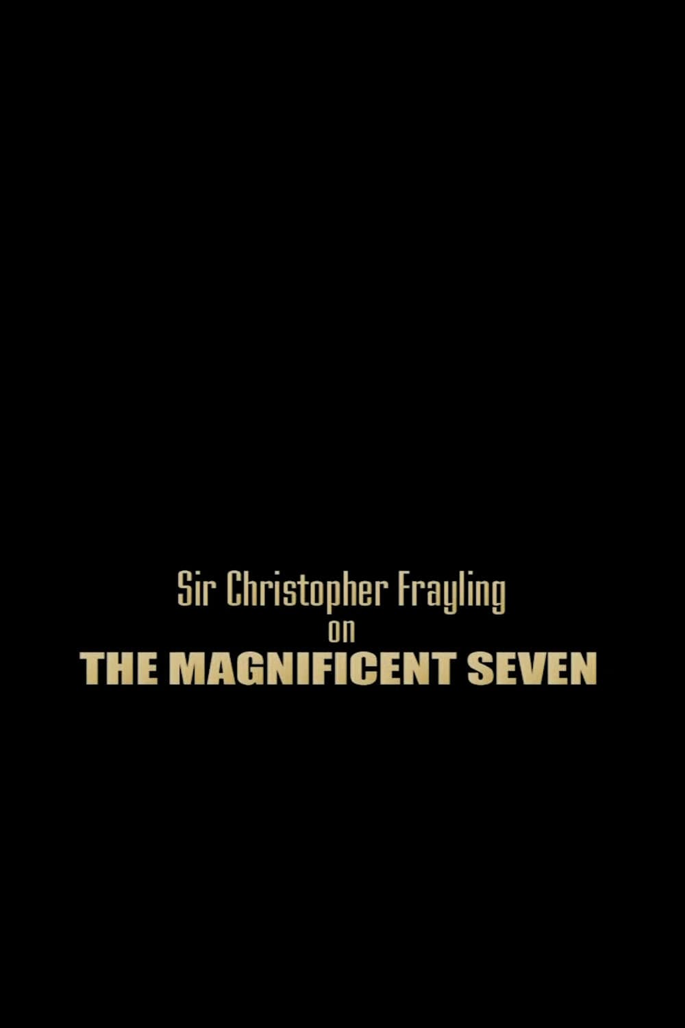 Sir Christopher Frayling On 'The Magnificent Seven' backdrop