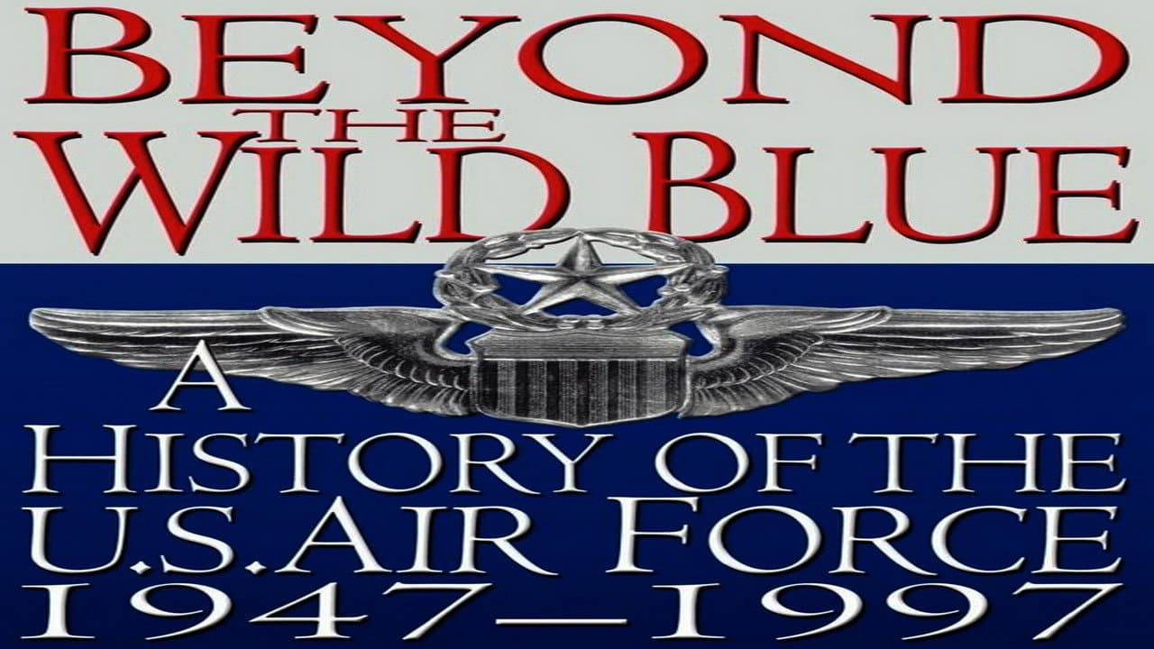 Beyond the Wild Blue: A History of the U.S. Air Force backdrop